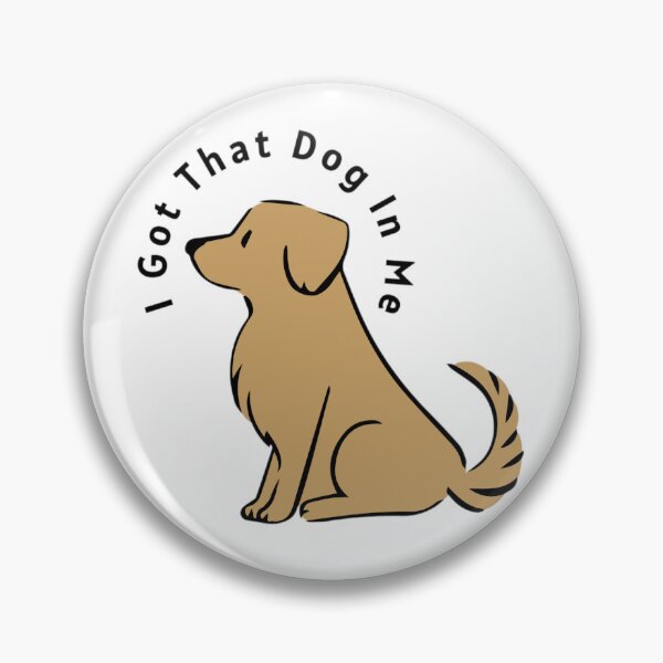 Item preview, I Got That Dog In Me designed and sold by nogoody2shoes.