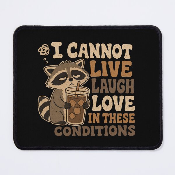 Item preview, I Cannot Live Laugh Love Raccoon Burnout Meme designed and sold by AMICO77.