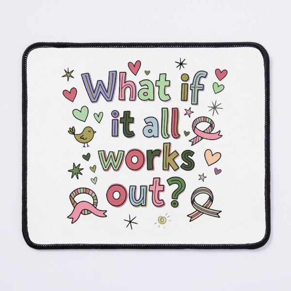 Item preview, What If It All Works Out? Inspirational Quote Cancer Awareness Support designed and sold by Simsimah26Parks.