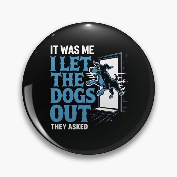 Item preview, It was Me I Let The Dogs Out They Asked designed and sold by Majerdesign.