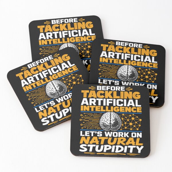 Item preview, Before Tackling Artificial Intelligence Let’s Work On Natural Stupidity Funny Tech AI designed and sold by CutOutIdols.