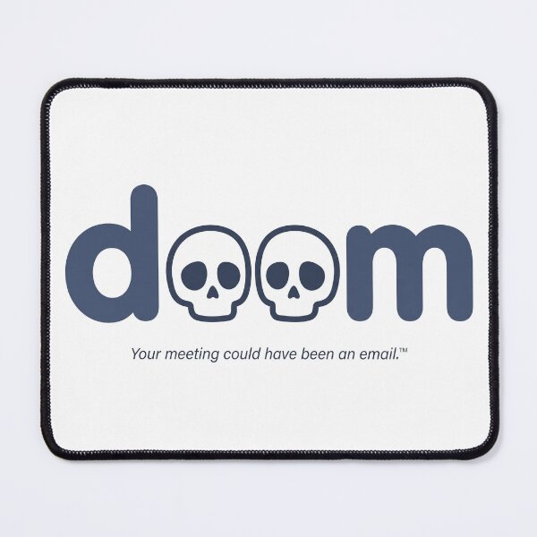 Item preview, Doom Meeting Could Have Been An Email designed and sold by ⭐Anistore⭐.