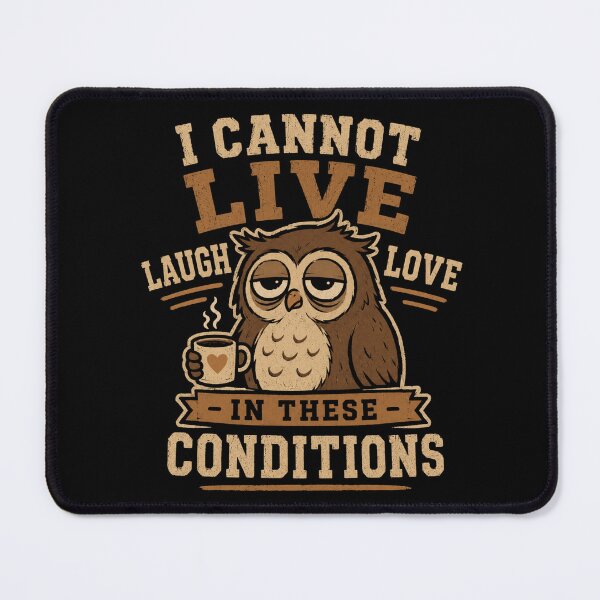 Item preview, I Cannot Live Laugh Love Owl Burnout Meme designed and sold by AMICO77.