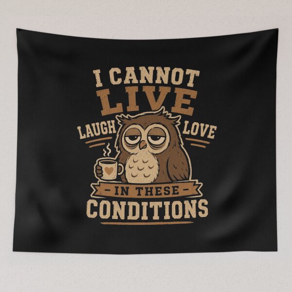 Item preview, I Cannot Live Laugh Love Owl Burnout Meme designed and sold by AMICO77.