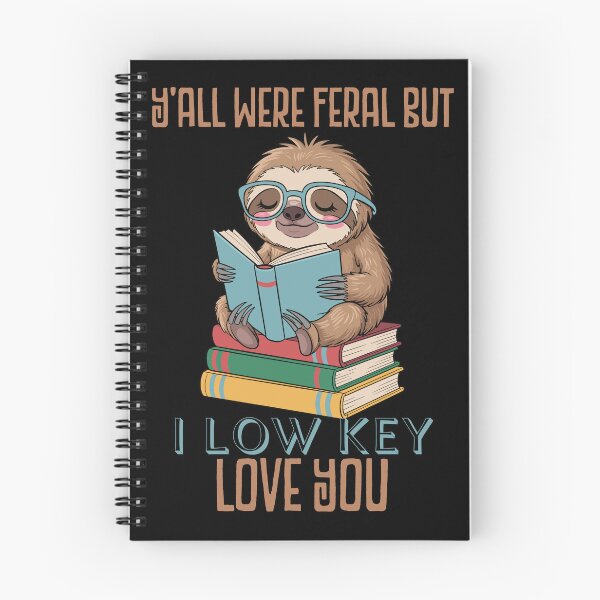 Item preview, Y'all Were Feral But I Low Key Love You Funny Sloth designed and sold by AgataMRCH.
