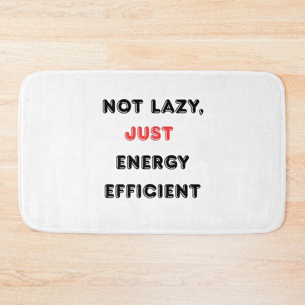 Item preview, Not Lazy Just Energy Efficient Funny Introvert Quote designed and sold by Creet-Design.