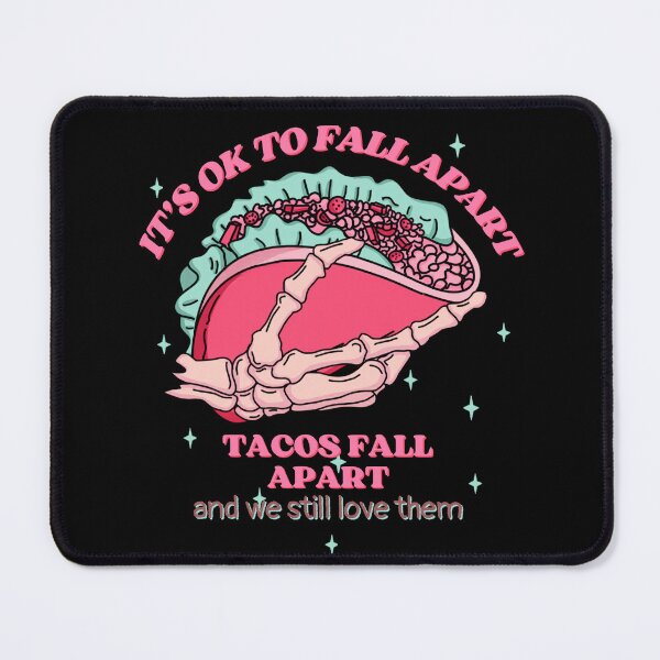 Item preview, It's ok to fall apart Taco Mental Health Anxiety designed and sold by AgataMRCH.