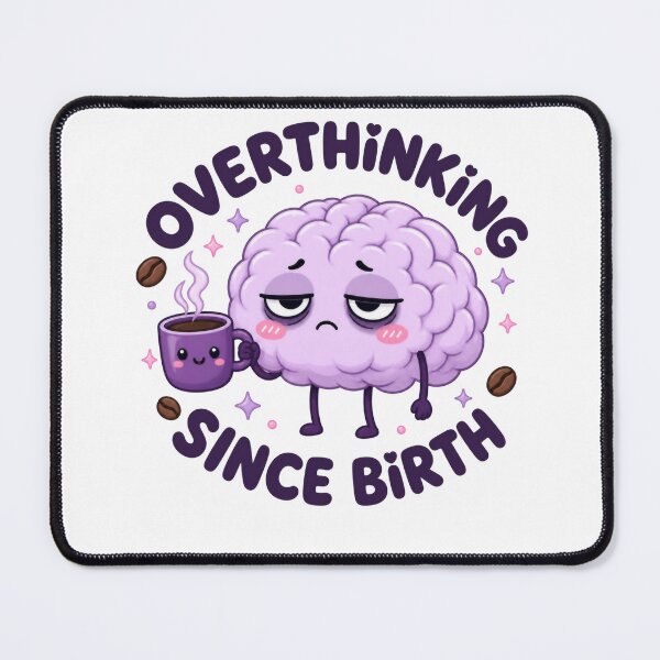 Item preview, Overthinking Since Birth | Cute Relatable Mental Health designed and sold by Dulxoz.