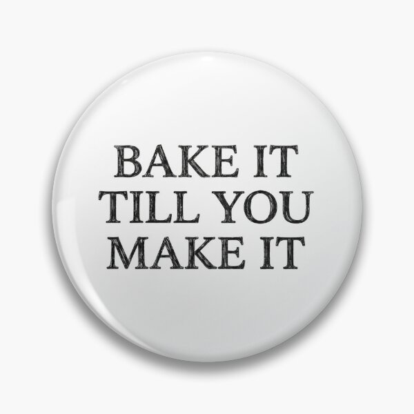 Item preview, Bake it till you make it designed and sold by Wander & Create.
