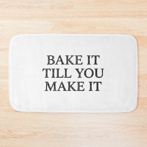 Item preview, Bake it till you make it designed and sold by Wander & Create.