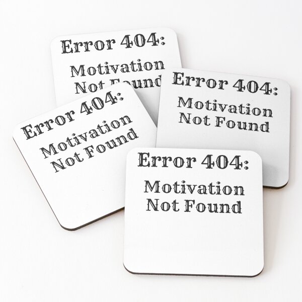 Item preview, Error 404 Motivation Not Found Funny Quote designed and sold by Creet-Design.
