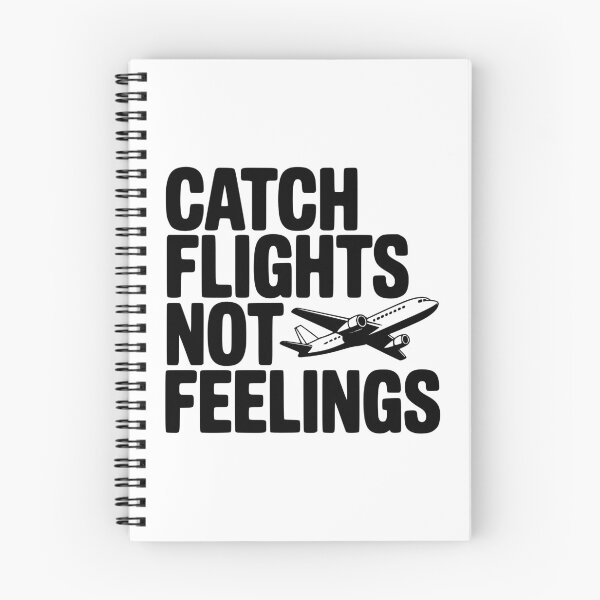 Item preview, Catch Flights Not Feelings designed and sold by Frank Ring.