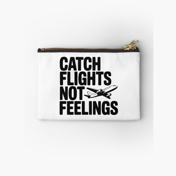 Item preview, Catch Flights Not Feelings designed and sold by Frank Ring.