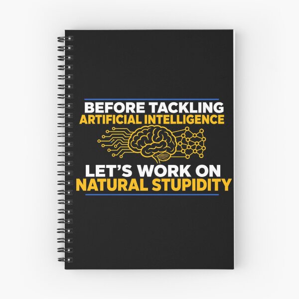 Item preview, Funny Artificial Intelligence - Before Tackling AI Let’s Work On Natural Stupidity designed and sold by CutOutIdols.