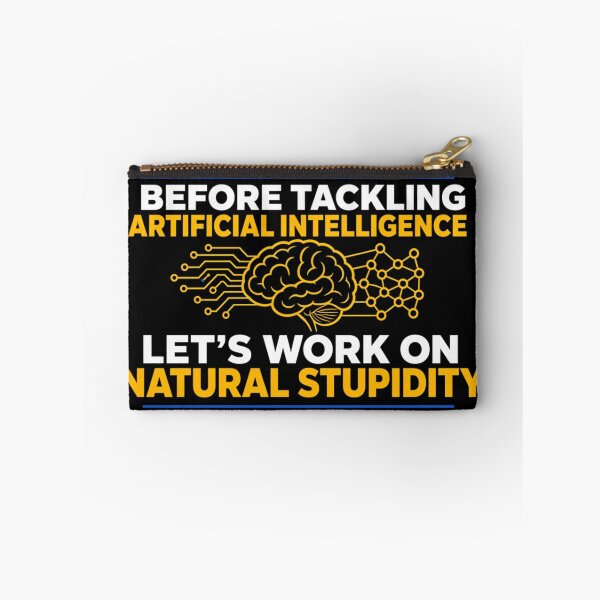 Item preview, Funny Artificial Intelligence - Before Tackling AI Let’s Work On Natural Stupidity designed and sold by CutOutIdols.