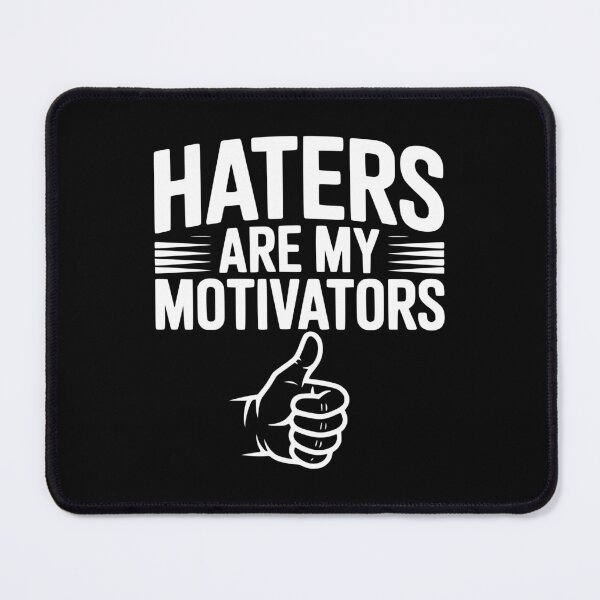 Item preview, Haters Are My Motivators designed and sold by Frank Ring.