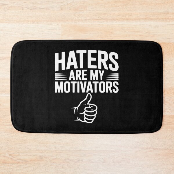 Item preview, Haters Are My Motivators designed and sold by Frank Ring.