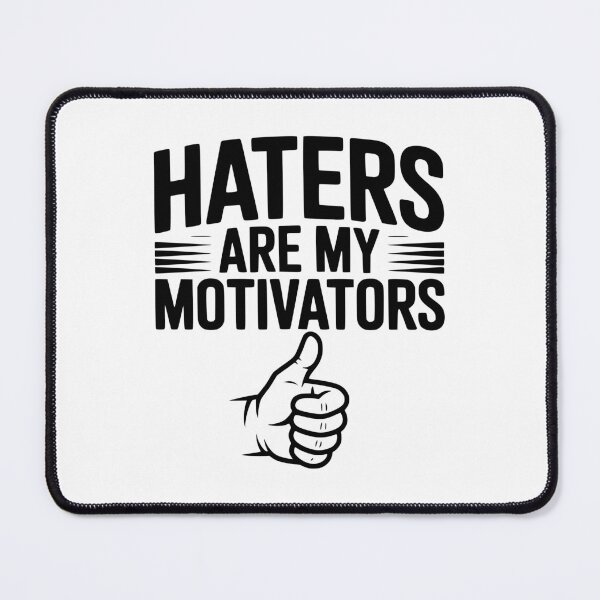 Item preview, Haters Are My Motivators designed and sold by Frank Ring.