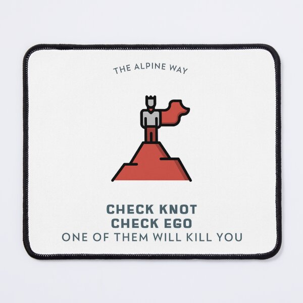 Item preview, The Alpine Way - Check Knot. Check Ego. Climbers, Mountaineers, and Alpinists. designed and sold by 111Infiniteone.