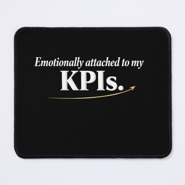 Item preview, Emotionally Attached To My KPIs Funny Corporate Office Work Meme designed and sold by Echo_Lane.