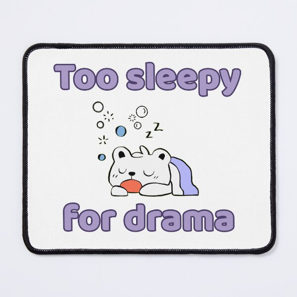 Item preview, Too Sleepy For Drama Funny Kawaii Bear designed and sold by Rehnair.