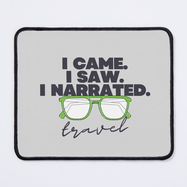 Item preview, I Came. I Saw. I Narrated. – Funny Tour Guide Travel Slogan Design designed and sold by Straight-Up Snark.
