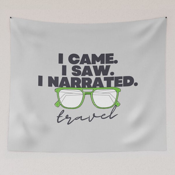 Item preview, I Came. I Saw. I Narrated. – Funny Tour Guide Travel Slogan Design designed and sold by Straight-Up Snark.