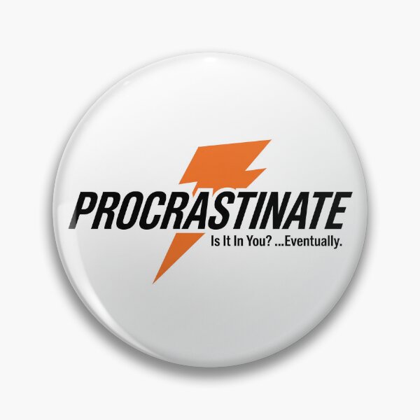Item preview, Procrastinate Is It In You Eventually Parody designed and sold by ⭐Anistore⭐.