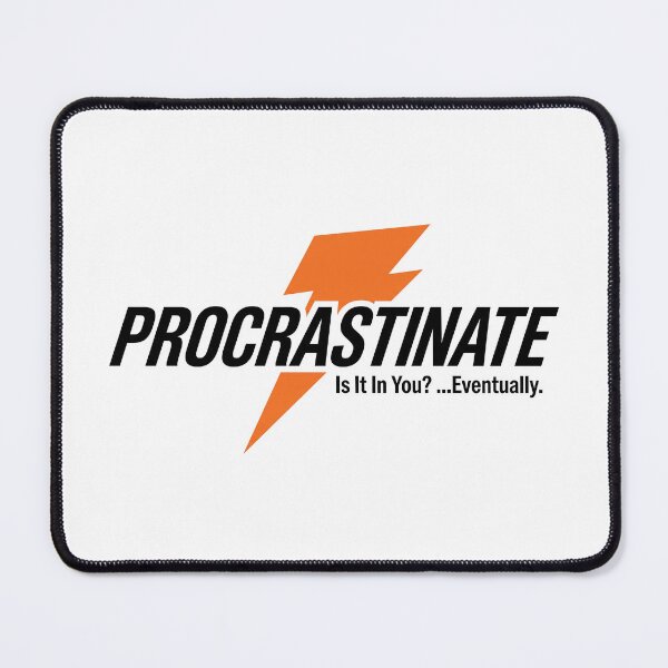 Item preview, Procrastinate Is It In You Eventually Parody designed and sold by ⭐Anistore⭐.