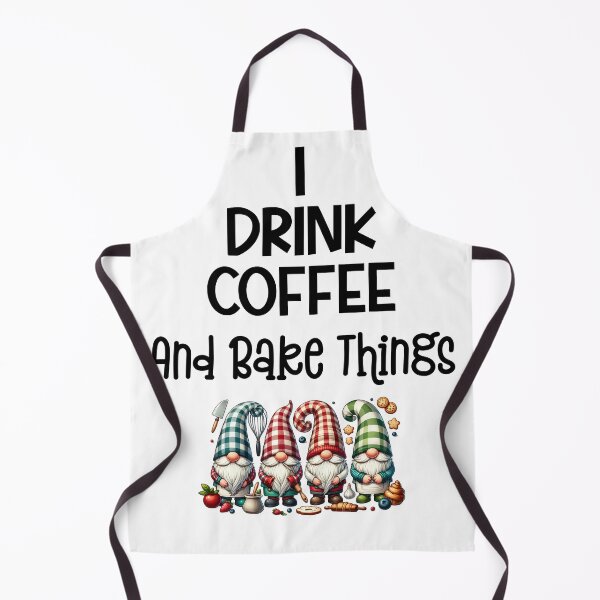 Item preview, I Drink Coffee And Bake Things designed and sold by MyMysTShirts.