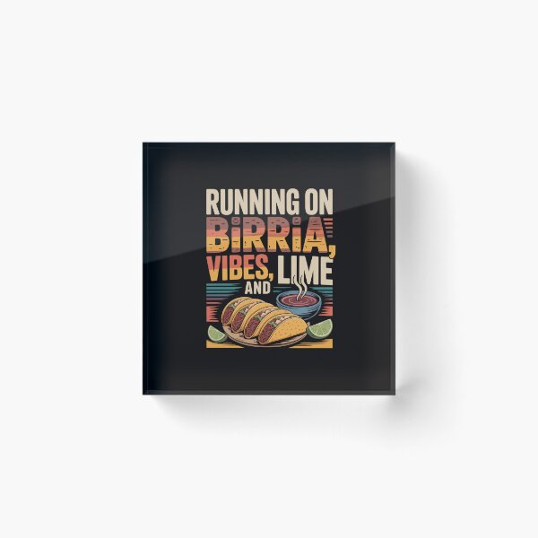 Item preview, Running On Birria, Vibes, and Lime - Black Design designed and sold by Peter Stawicki.