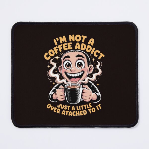 Item preview, I'm Not A Coffee Addict Just A Little Over Attached To It designed and sold by fantasticdesign.