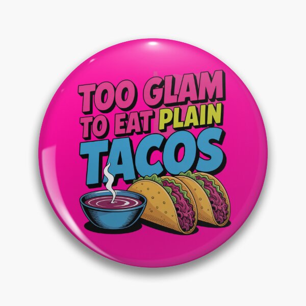 Item preview, Too Glam To Eat Plain Tacos designed and sold by Peter Stawicki.