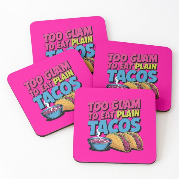 Item preview, Too Glam To Eat Plain Tacos designed and sold by Peter Stawicki.