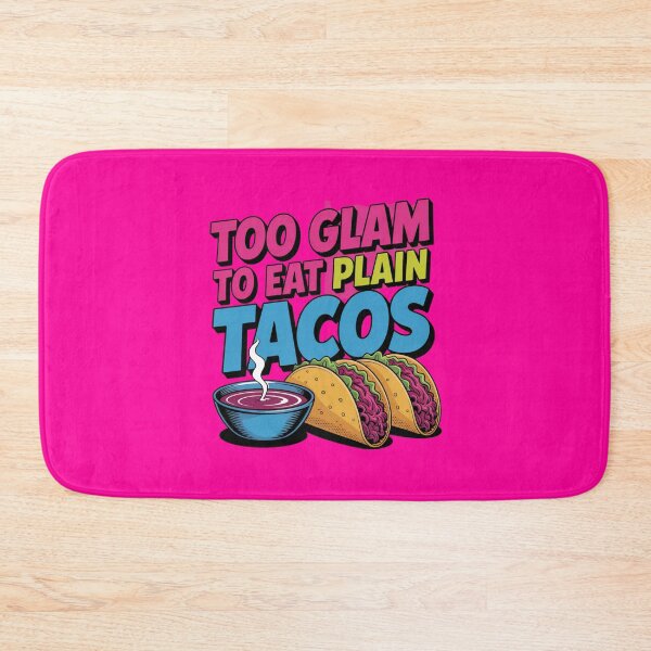 Item preview, Too Glam To Eat Plain Tacos designed and sold by Peter Stawicki.