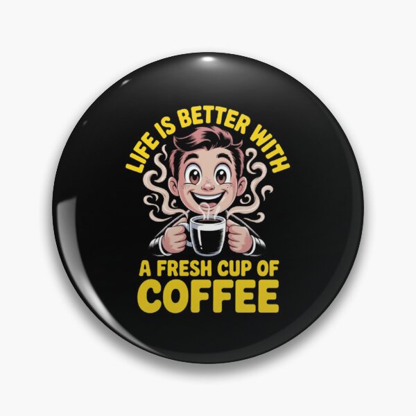 Item preview, Life Is Better With A Fresh Cup Of Coffee Funny Art Design designed and sold by fantasticdesign.