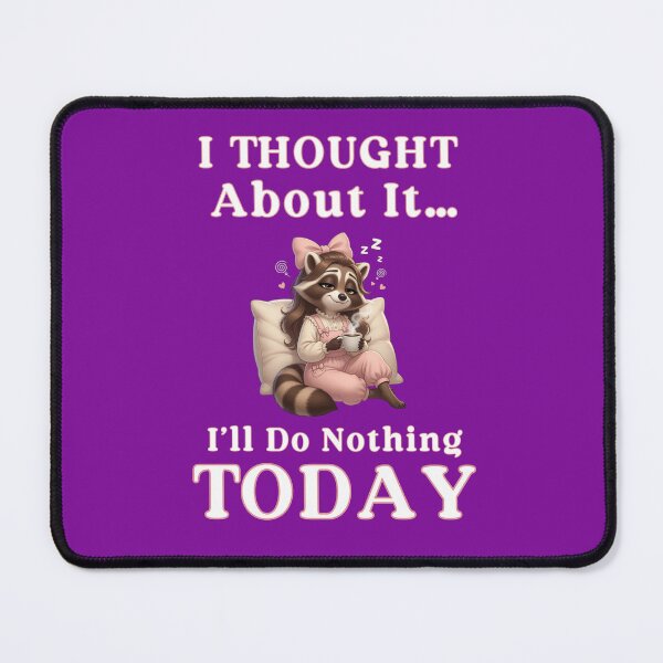 Item preview, I thought about it... i`ll do nothing TODAY. Funny raccoon women coffee lover graphic. designed and sold by Creative-Sanc.