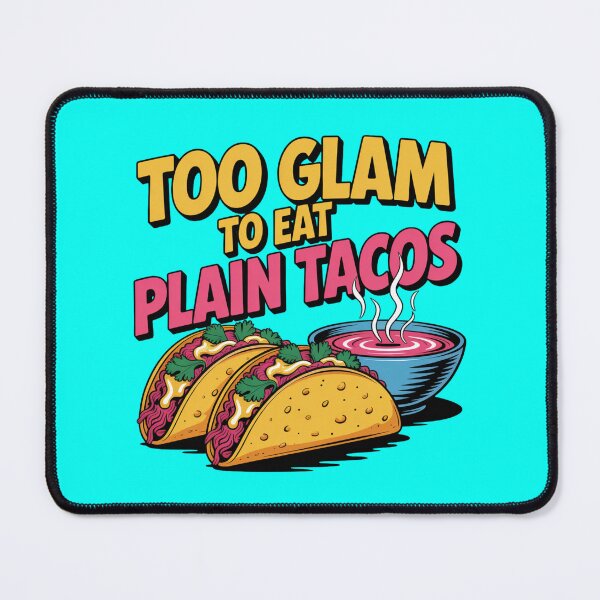 Item preview, Too Glam To Eat Plain Tacos - Pop Art Design designed and sold by Peter Stawicki.