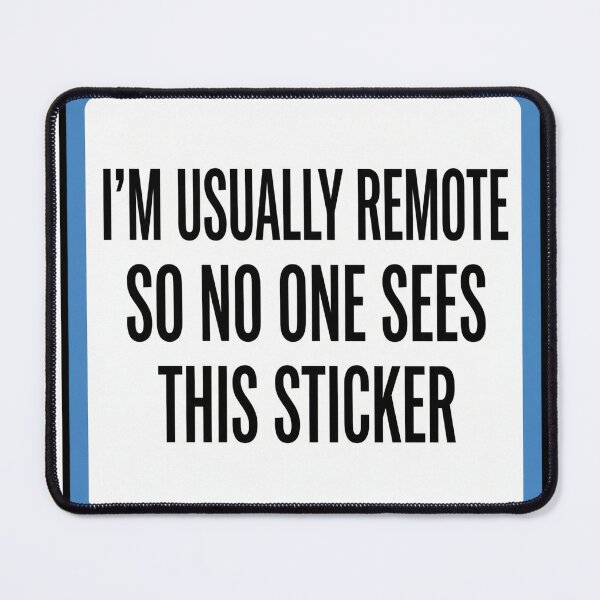 Item preview, I'm Usually Remote So No One Sees This Sticker | Funny Work From Home Sticker designed and sold by End of Day.