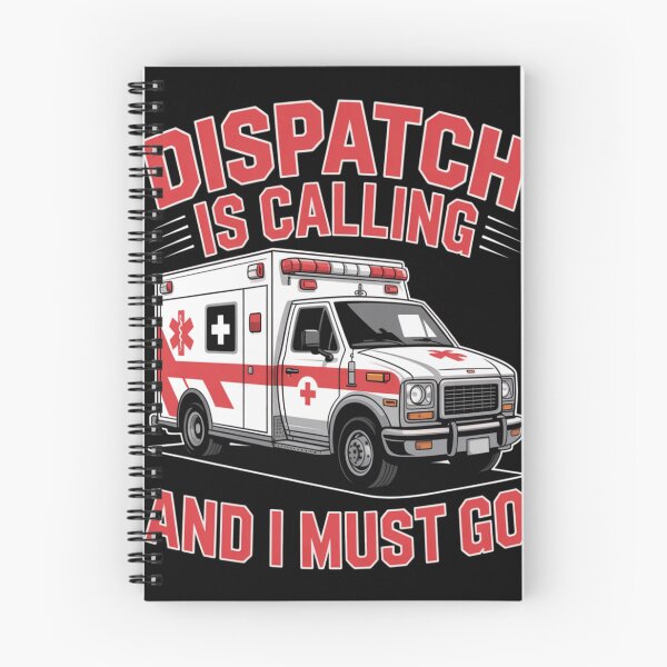 Item preview, First Responders EMS Dispatch Is Calling And I Must Go designed and sold by fantasticdesign.
