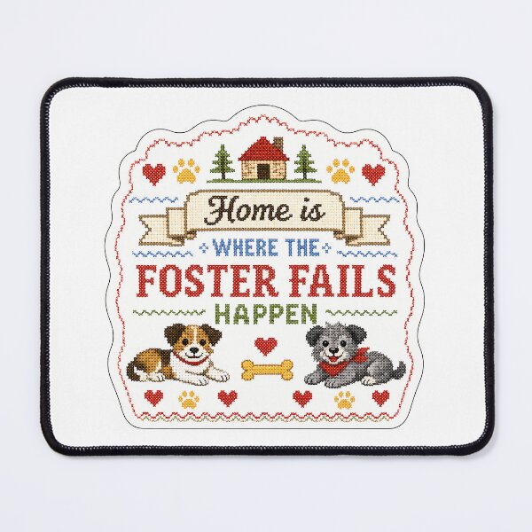Item preview, Home is Where the Foster Fails Happen - Dog designed and sold by pikes84.