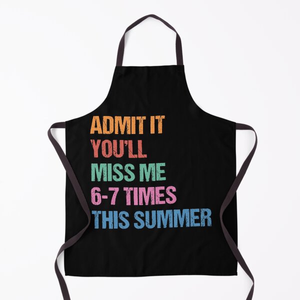 Item preview, Admit It You'll Miss Me 6 7 Times This Summer, 67 Meme Last Day Of School, Teacher Life, Last Day of School designed and sold by toongstudio.