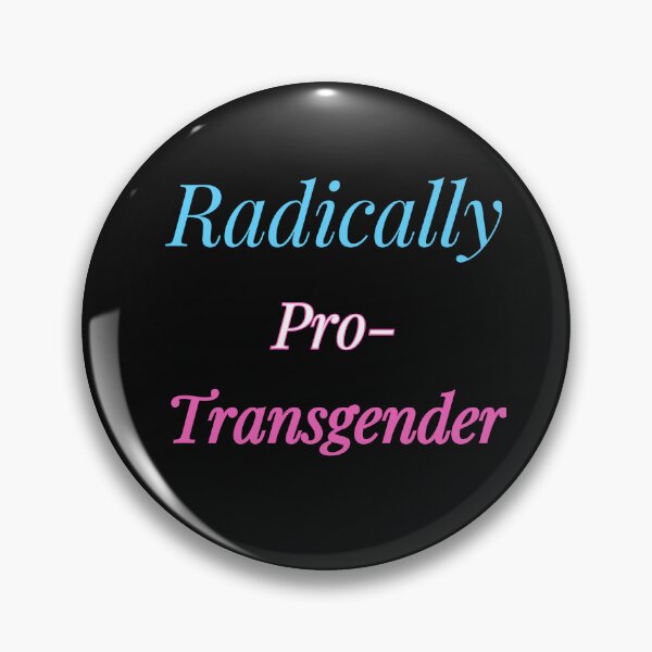 Item preview, Radically Pro-Transgender designed and sold by Alittlemaebird.