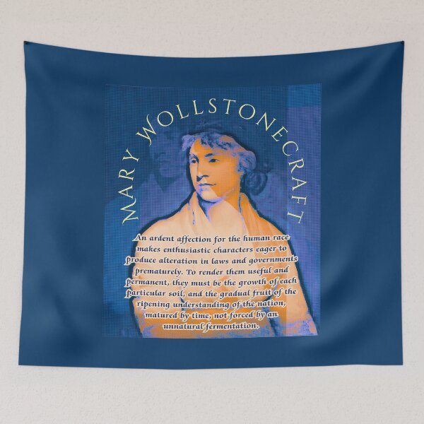 Item preview, Mary Wollstonecraft quote: An ardent affection for the human race makes enthusiastic characters eager to produce alteration in laws and governments prematurely.  designed and sold by artbleed.