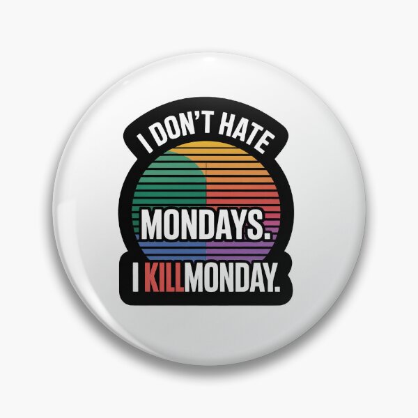 Item preview, I don’t hate Mondays. I KILLMONDAY. designed and sold by InkRebelia.