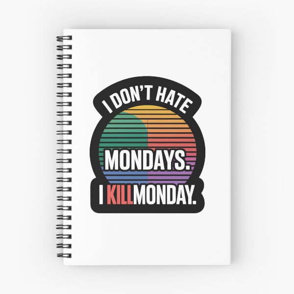 Item preview, I don’t hate Mondays. I KILLMONDAY. designed and sold by InkRebelia.