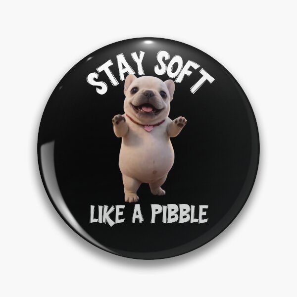 Item preview,  stay soft llike a pibble designed and sold by zingbing.