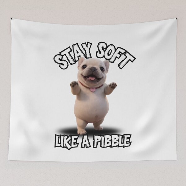 Item preview,  stay soft llike a pibble designed and sold by zingbing.