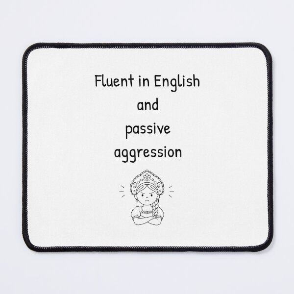 Item preview, Fluent in English and passive aggression designed and sold by InkyKidArt.
