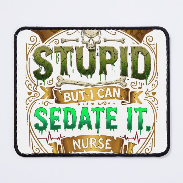 Item preview, I Can't Cure Stupid But I Can Sedate It Funny Nurse Skeleton designed and sold by Digimania4You.